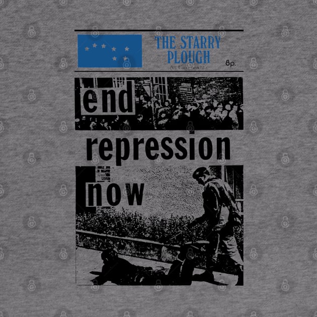 End Repression Now - The Starry Plough by feck!